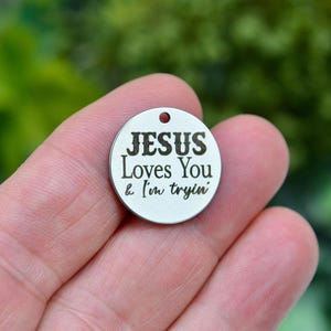 JESUS Loves You Charm, Stainless Steel Engraved Pendant &quot;& I&#39;m Tryin&#39;&quot; Christian Faith Jewelry Making Supplies CC1094