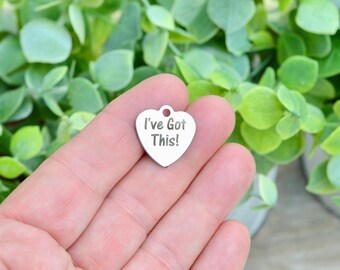 I've Got This! Charm Stainless Steel Engraved Encouragement Motivation Heart Jewelry CC168