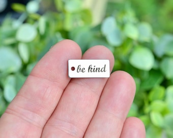 Be Kind Charm, Inspirational Jewelry Pendant, Kindness Quote Charm, Minimalist Bar Charm, Encouragement Gift, Stainless Steel CC28