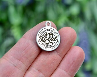 Support Your Local Veterinarians Charm Stainless Steel Engraved Pet Pendant, Vet Tech Jewelry Making Supply Gift CC1544