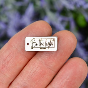 Be the light Matthew 5:16, Custom Laser Engraved Stainless Steel Rectangle Charm CC1375