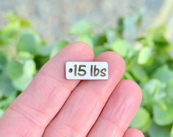 15 lbs Weight Watcher  Custom Laser Engraved Stainless Steel Rectangle Charm CC132