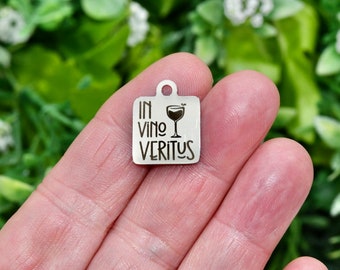 In Vino Veritus Custom Laser Engraved Stainless Steel Charm CC1566