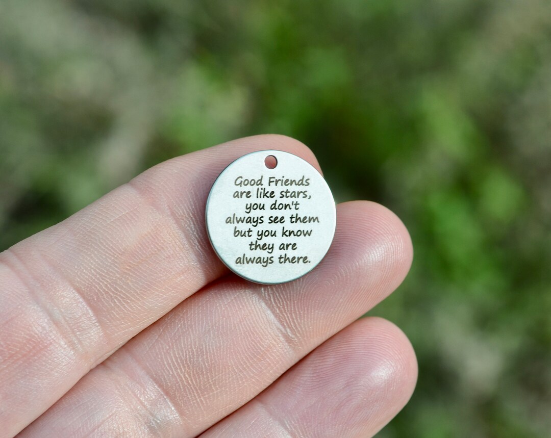 Good Friends Are Like Stars Custom Laser Engraved Stainless Steel Charm ...