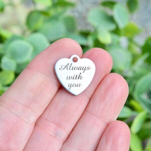 Always with you Custom Laser Engraved Stainless Steel Charm CC323