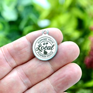 Support Your Local Pumpkin Patch Charm Stainless Steel Engraved Fall Harvest Pendant Autumn Jewelry CC1105
