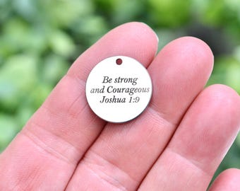 Be strong and Courageous Charm, Joshua 1:9 Pendant, Christian Gift, Faith Jewelry, Inspirational Bible Verse Charm CC604
