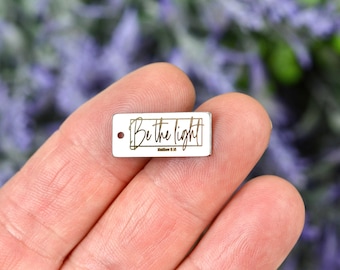 Be the Light Charm Matthew 5:16,  Stainless Steel Christian Pendant, Inspirational Scripture Jewelry Making Faith Gift CC1375