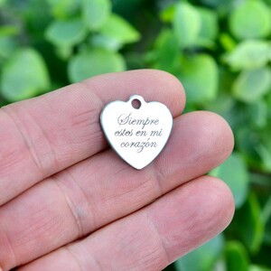 Siempre estes en mi corazón Charm,  Laser Engraved Stainless Steel Charm CC638