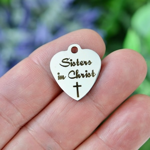 Sisters in Christ Custom Laser Engraved Stainless Steel Charm CC1319