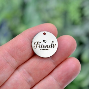 Friends Forever Custom Laser Engraved Stainless Steel Charm CC512