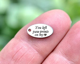 You Left Paw Prints on My Heart, Pet Memorial, Engraved Stainless Steel  Pet Loss Charm, Dog Memorial Gift, Cat Memorial CC546