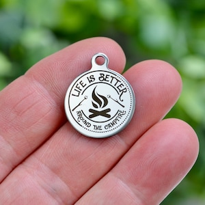 Life is Better Around the Campfire Custom Laser Engraved Stainless Steel Charm CC1001