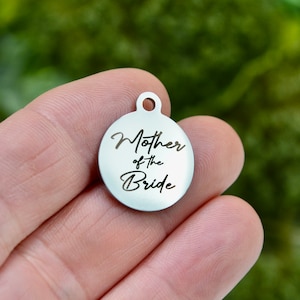 Mother of the Bride, Custom Laser Engraved Stainless Steel Charm CC1153