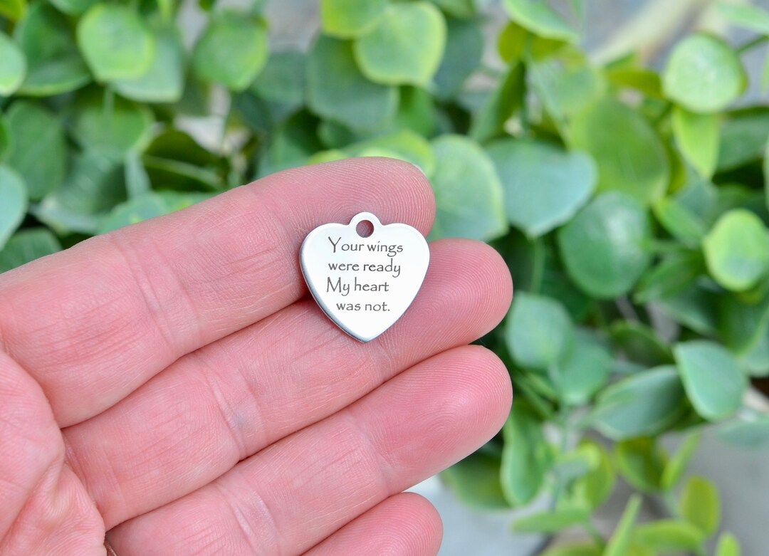 Your Wings Were Ready My Heart Was Not, Laser Engraved Custom Stainless Steel Charm CC236 - Etsy