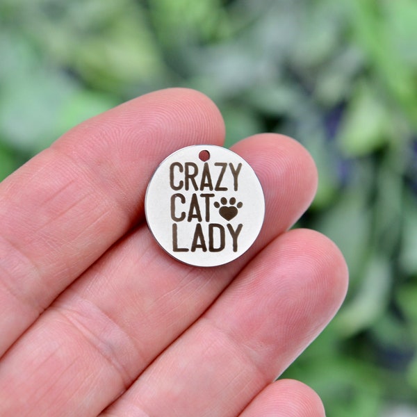 Crazy Cat Lady Custom Laser Engraved Stainless Steel Charm CC953