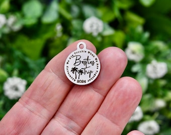 Besties Trip 2024, Custom Laser Engraved Stainless Steel Charm CC1585