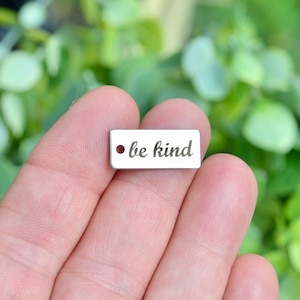 be kind Custom Laser Engraved Stainless Steel Rectangle Charm CC28