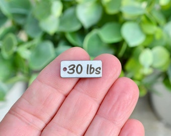 30 lbs Weight Watcher  Custom Laser Engraved Stainless Steel Rectangle Charm CC144