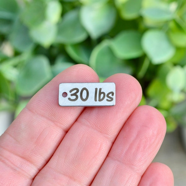 30 lbs Weight Watcher  Custom Laser Engraved Stainless Steel Rectangle Charm CC144