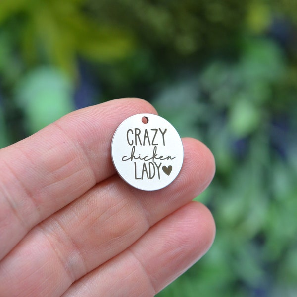 Crazy Chicken Lady  Custom Laser Engraved Stainless Steel Charm CC1097