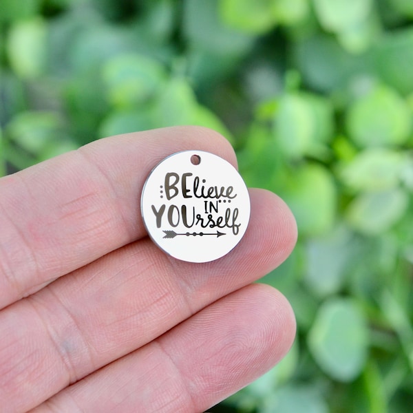 Believe in Yourself Custom Laser Engraved Charm CC620