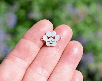 Stainless Steel  Dog Paw Shaped Connector Charm, Laser Engraved Choose your Font Tag EB38E