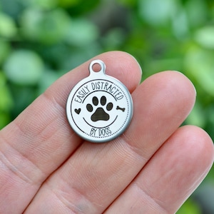 Easily Distracted By DOGS Custom Laser Engraved Stainless Steel Charm CC1260