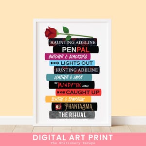 May include: A digital art print featuring a stack of books with titles like "Haunting Adeline", "Penpal", "Butcher & Blackbird", "Lights Out", "Hunting Adeline", "Leather & Lark", "The Mindf*ck Series", "Caught Up", "Scythe & Sparrow", "Phantasma", and "The Ritual". A red rose is on top of the stack of books.