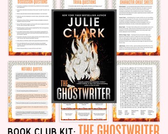 The Ultimate Book Club Kit: The Ghostwriter, Julie Clark, Book Club Discussion Guide, Games, Trivia Questions, Character Cheat Sheets