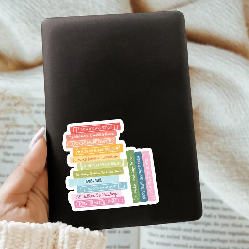 May include: A sticker with a stack of colorful books with text on each book. The text on the books reads: "The book was better", "My weekend is completely booked", "Just one more chapter", "I love books with fictional characters", "I like big books & I cannot lie", "Currently escaping reality", "So many books, so little time", "Books - People", "Bookworm at heart", "I'd rather be reading", "Books are my love language".