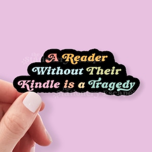 Een lezer zonder hun Kindle is een tragedie Sticker, sticker vierde vleugel, waterdicht, leesgrage sticker, Kindle-sticker, cadeaus voor boekenliefhebbers