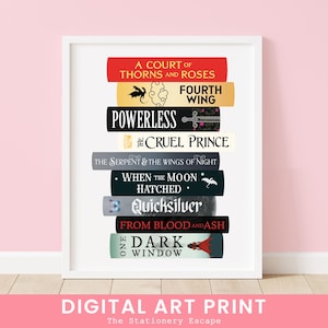 May include: A digital art print featuring a stack of books with the titles "A Court of Thorns and Roses", "Fourth Wing", "Powerless", "The Cruel Prince", "The Serpent & The Wings of Night", "When the Moon Hatched", "Quicksilver", "From Blood and Ash", and "One Dark Window".