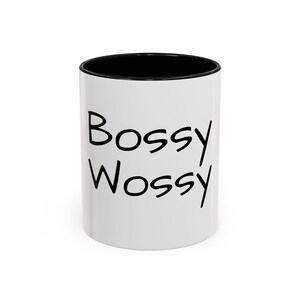 Accent Coffee Mug (11, 15oz) &quot;Bossy Wossy&quot;