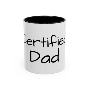 Accent Coffee Mug (11, 15oz) &quot;Certified Dad&quot;