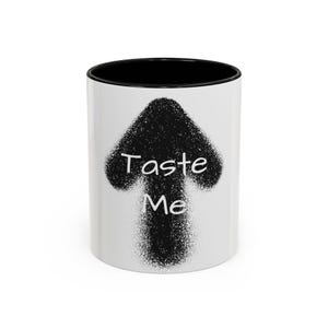 Accent Coffee Mug (11, 15oz) &quot;Taste Me&quot;