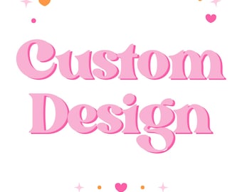 Custom Design