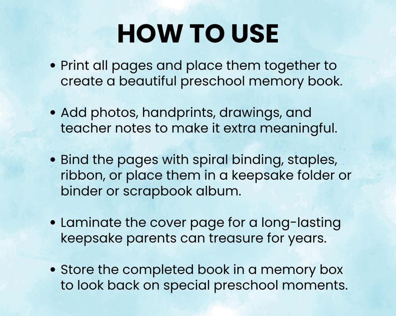May include: A light blue background with the words "HOW TO USE" in black. Bullet points describe how to create a preschool memory book, including adding photos, binding pages, and storing the book in a memory box.