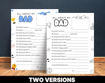 May include: Two versions of a fill-in-the-blank "All About My Dad" printable worksheet. The worksheets have spaces for the child to write about their dad's name, age, favorite things, and more. The text "TWO VERSIONS" is at the bottom.