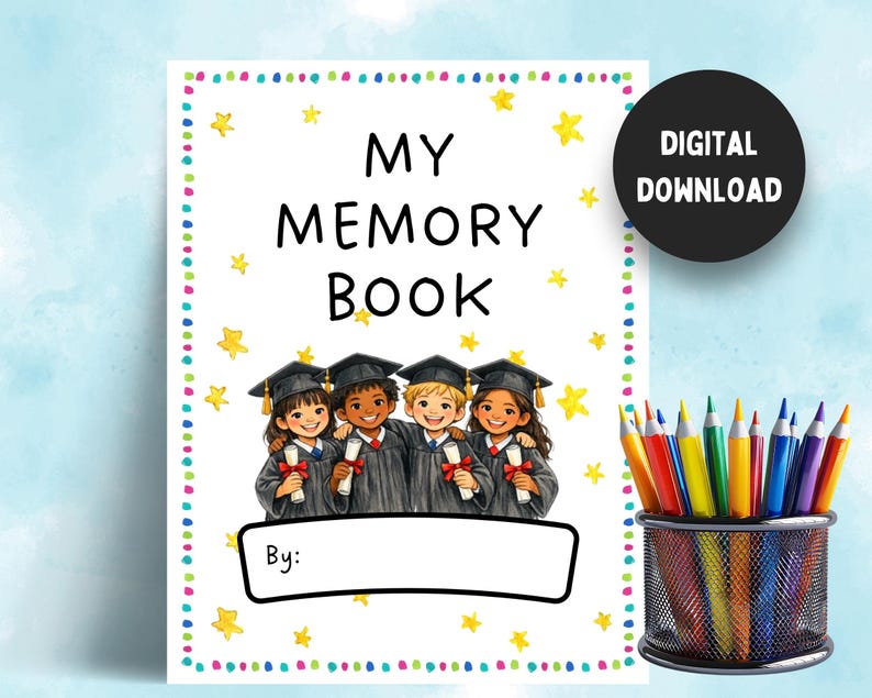 May include: A white "My Memory Book" cover with a colorful border and star accents. The cover features illustrations of four graduates in caps and gowns, holding diplomas. A black circle reads "DIGITAL DOWNLOAD".
