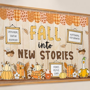 May include: A bulletin board display featuring the text FALL into NEW STORIES with autumn-themed illustrations including pumpkins, stacks of books, acorns, a goose, and framed signs that read OPEN A BOOK, START AN ADVENTURE, KEEP READING, KEEP GROWING, and STORIES HELP US LEARN.