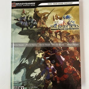 May include: A Bradygames official strategy guide for Final Fantasy Tactics: The War of the Lions video game. The cover features a colorful illustration of characters from the game, including a dragon, a knight, and a mage. The text "Take Your Game Further" is printed in white on a black background at the top of the cover. The text "Not for Resale" is printed five times at the bottom of the cover.