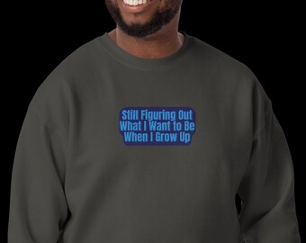 Funny Embroidered Crewneck Sweatshirt: Sarcastic Adulting Gift