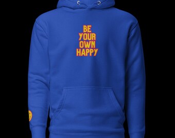 Be Your Own Happy Hoodie: Unisex Self-Love Apparel