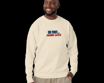 Me First Drama Later Sweatshirt: Unisex Self Care Crewneck