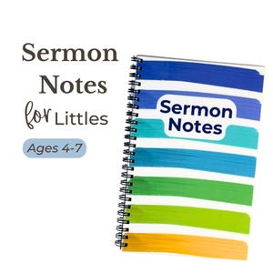 May include: A spiral-bound notebook with the words "Sermon Notes" and "for Littles" printed on the cover. The cover features horizontal stripes in shades of blue, green, and yellow. The text "Ages 4-7" is also visible.