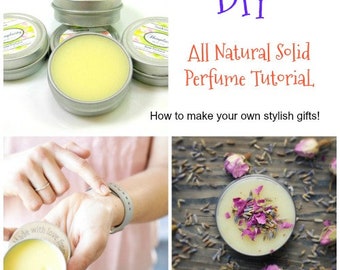 Solid Perfume Tutorial PDF/Instant Download - DIY using all natural ingredients/learn to formulate your own recipes