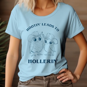 Hootin&#39; Leads to Hollerin&#39; Southern Comfort T-shirt in Blue