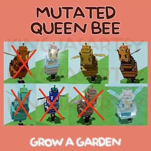 Grow A Garden Queen Bee MUTATED (choose one between Frozen, Shocked, Shiny, Glimmering, Giant Bean or Normal)