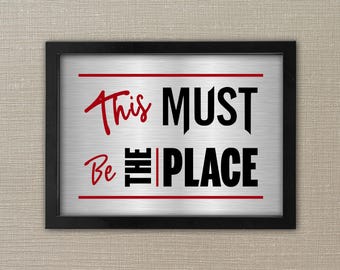 This Must Be The Place Metal Print, Framed Typography Wall Art